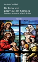 De l'eau vive pour tous les hommes: L'eau vive, symbole de la Parole de Dieu (French Edition) 2748352483 Book Cover