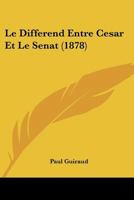 Le Differend Entre Cesar Et Le Senat (1878) 1167500490 Book Cover