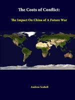 The Costs Of Conflict: The Impact On China Of A Future War 1410219909 Book Cover