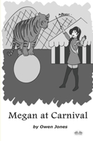 Megan At Carnival: A Spirit Guide, A Ghost Tiger And One Scary Mother! B0CHL3MGP1 Book Cover