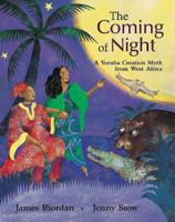 The Coming of Night: A Yoruba Tale from West Africa 071121378X Book Cover