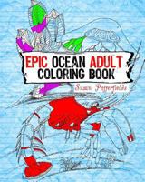Epic Ocean Adult Coloring Book 1534902066 Book Cover