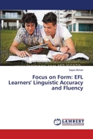 Focus on Form: EFL Learners' Linguistic Accuracy and Fluency 3659396869 Book Cover