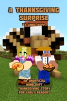 A Thanksgiving Surprise: An Unofficial Minecraft Thanksgiving Story for Early Readers 1699246068 Book Cover