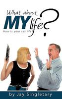 What about My Life? 1607919540 Book Cover