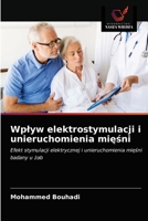 Wplyw elektrostymulacji i unieruchomienia mięśni 6203656755 Book Cover