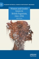 Women and Gender Issues in British Paganism, 1945-1990 3030466949 Book Cover