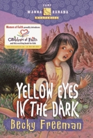 Yellow Eyes in the Dark (Camp Wanna Banana) 1578563518 Book Cover