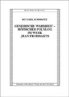 Generische Wahrheit - Hofischer Polylog Im Werk Jean Froissarts 3515082441 Book Cover