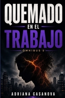 Quemado en el trabajo: Ómnibus 5 (Spanish Edition) B0GJZNRJXK Book Cover