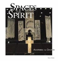 Spaces for Spirit: Adorning the Church 1568542429 Book Cover