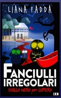 Fanciulli Irregolari (GialloNero X Lupiero) 8868170523 Book Cover