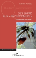 Des EHPAD aux papy-boomers"": Quelle réalité, quel avenir ? (Questions Contemporaines) (French Edition) 2343185808 Book Cover