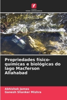 Propriedades físico-químicas e biológicas do lago Macferson Allahabad (Portuguese Edition) 6207854381 Book Cover