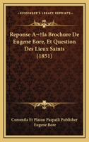 Reponse A la Brochure De Eugene Bore, Et Question Des Lieux Saints (1851) 1160236860 Book Cover