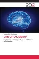 CIRCUITO LÍMBICO: Implicaciones Fisiopatológicas del Núcleo Amigdaloide 6200052093 Book Cover