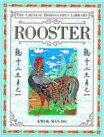 Rooster (Chinese Horoscope Library) 156458609X Book Cover