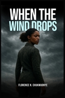 When the Wind Drops B0GXJQDF7G Book Cover