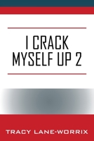 I Crack Myself Up 2 1977219497 Book Cover