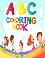 ABC coloring book: Alphabet Toddler Coloring Book with fun 3D Letters, Colors, Shapes, Animals, Numbers, Alphabet for Pre-Reading, Kindergarten & Preschool B084DGPVZQ Book Cover