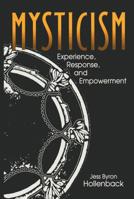 Mysticism: Experience, Response, and Empowerment (Hermeneutics, Studies in the History of Religions (University Park, Pa.).) 0271015527 Book Cover