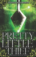 Pretty Little Thief: Fairytales with a Twist B0BW234FVX Book Cover
