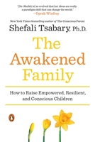 The Awakened Family: A Revolution in Parenting 0399563970 Book Cover