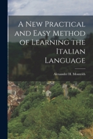 A New Practical and Easy Method of Learning the Italian Language 1016140541 Book Cover