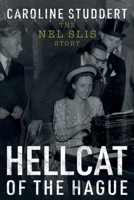Hellcat of The Hague: The Nel Slis Story 1803131616 Book Cover