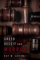Greed Deceit and Murder 1617395099 Book Cover