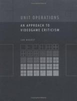 Unit Operations: An Approach to Videogame Criticism 026202599X Book Cover