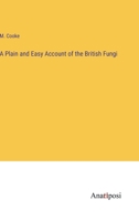 A Plain and Easy Account of the British Fungi 338218141X Book Cover