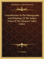 Contributions To The Ethnography And Philology Of The Indian Tribes Of The Missouri Valley 1018126163 Book Cover