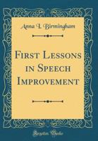 First lessons in speech improvement, 9353971462 Book Cover