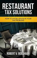 Restaurant Tax Solutions: How to Avoid or Solve Your Tax Problems 172194205X Book Cover