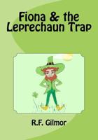 Fiona & the Leprechaun Trap 1530198895 Book Cover