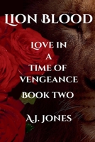 Lion Blood. Love In A Time Of Vengeance. Book Two. B0F9LKKCJG Book Cover