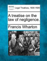 A Treatise on the Law of Negligence 9353926874 Book Cover