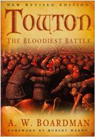 Towton: The Bloodiest Battle 0750924799 Book Cover