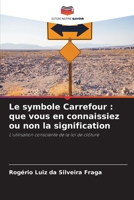 Le symbole Carrefour: que vous en connaissiez ou non la signification (French Edition) 6208404843 Book Cover
