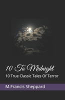 10 To Midnight: 10 True Classic Tales Of Terror 1520103557 Book Cover