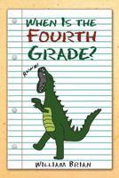 When Is the Fourth Grade? 1465335749 Book Cover