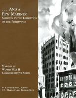 And a Few Marines: Marines in the Liberation of the Philippines 1494458853 Book Cover