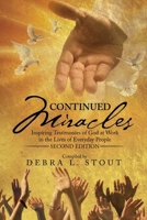 Continued Miracles: Inspiring Testimonies of God at Work in the Lives of Everyday People 0986174610 Book Cover