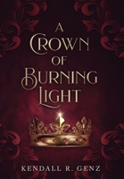 A Crown of Burning Light B0BTKG76C9 Book Cover