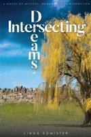 Intersecting Dreams: A Novel of Mystery, Romance, and Redemption B0C6C6G26R Book Cover