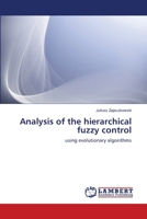 Analysis of the hierarchical fuzzy control: using evolutionary algorithms 365916884X Book Cover