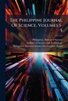 The Philippine Journal Of Science, Volumes 1-5... 1276929307 Book Cover