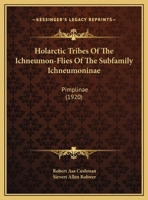 Holarctic Tribes of the Ichneumon-Flies of the Subfamily Ichneumoninae (Pimplinae) 1343065666 Book Cover