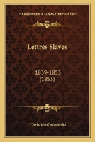 Lettres Slaves: 1839-1853 (1853) 1271171295 Book Cover